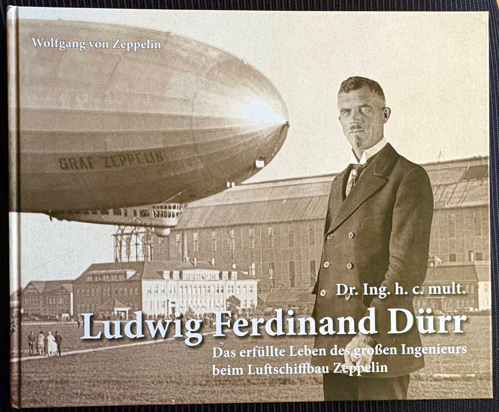 Buch - „DR. Ing. h. c. mult. Ludwig Ferdinand Dürr – Das erfüllte Leben des großen Ingenieurs beim Luftschiffbau Zeppelin“