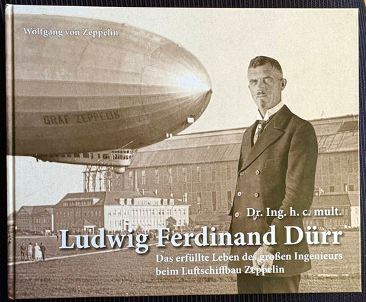 Buch - „DR. Ing. h. c. mult. Ludwig Ferdinand Dürr – Das erfüllte Leben des großen Ingenieurs beim Luftschiffbau Zeppelin“